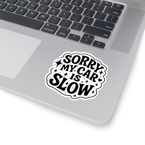 Sorry My Car is Slow Sticker