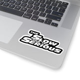 The Slow and the Serious Stickers
