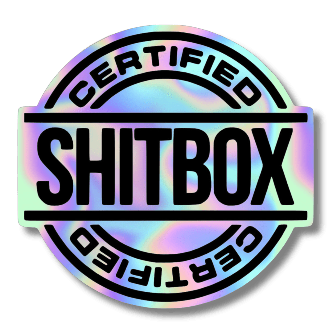 Certified Shitbox Holographic Sticker