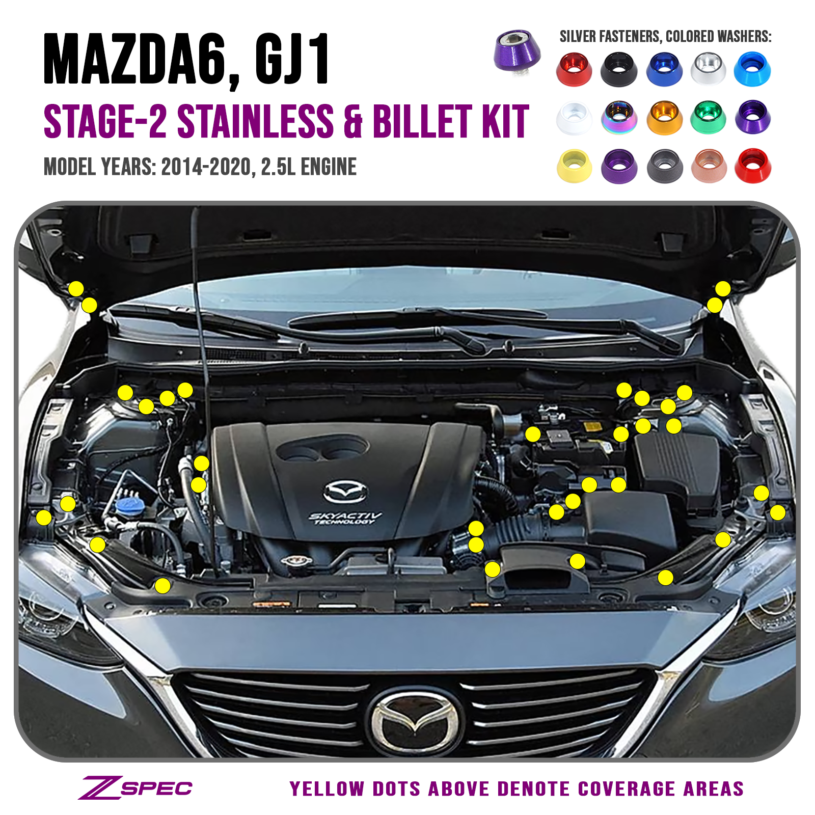 ZSPEC Stage-2 Dress Up Bolts® Fastener Kit for '14-20 Mazda6 2.5L, Stainless & Billet