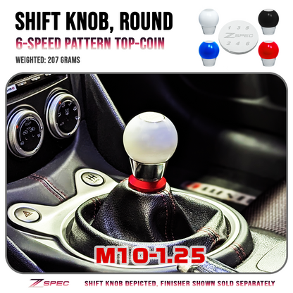 ZSPEC Round Shift Knob, M10-1.25, 207 Grams, 6-Speed, 350z/370z/G35/G37/Z